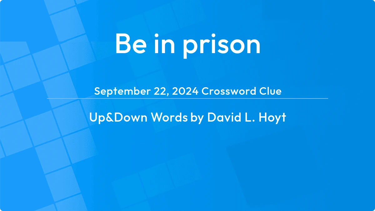 Be In Prison September 22, 2024