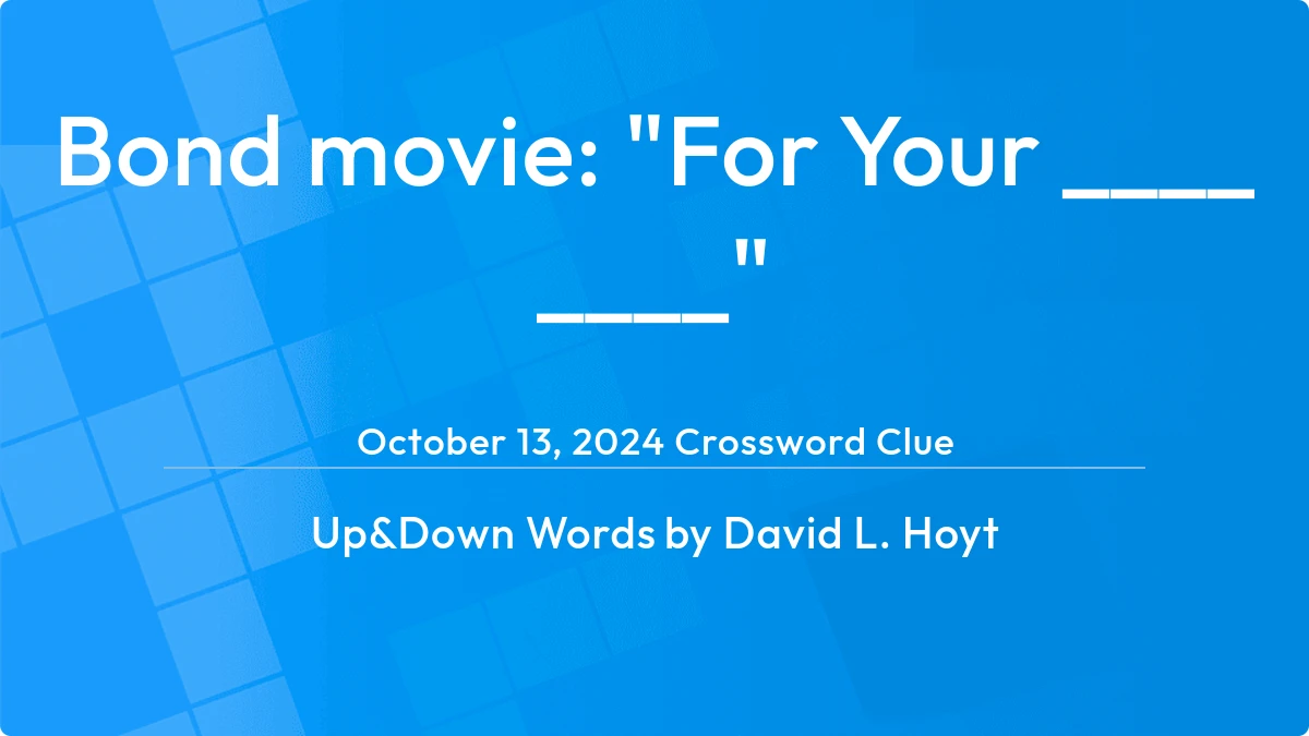 Bond Movie For Your ____ ____ October 13, 2024