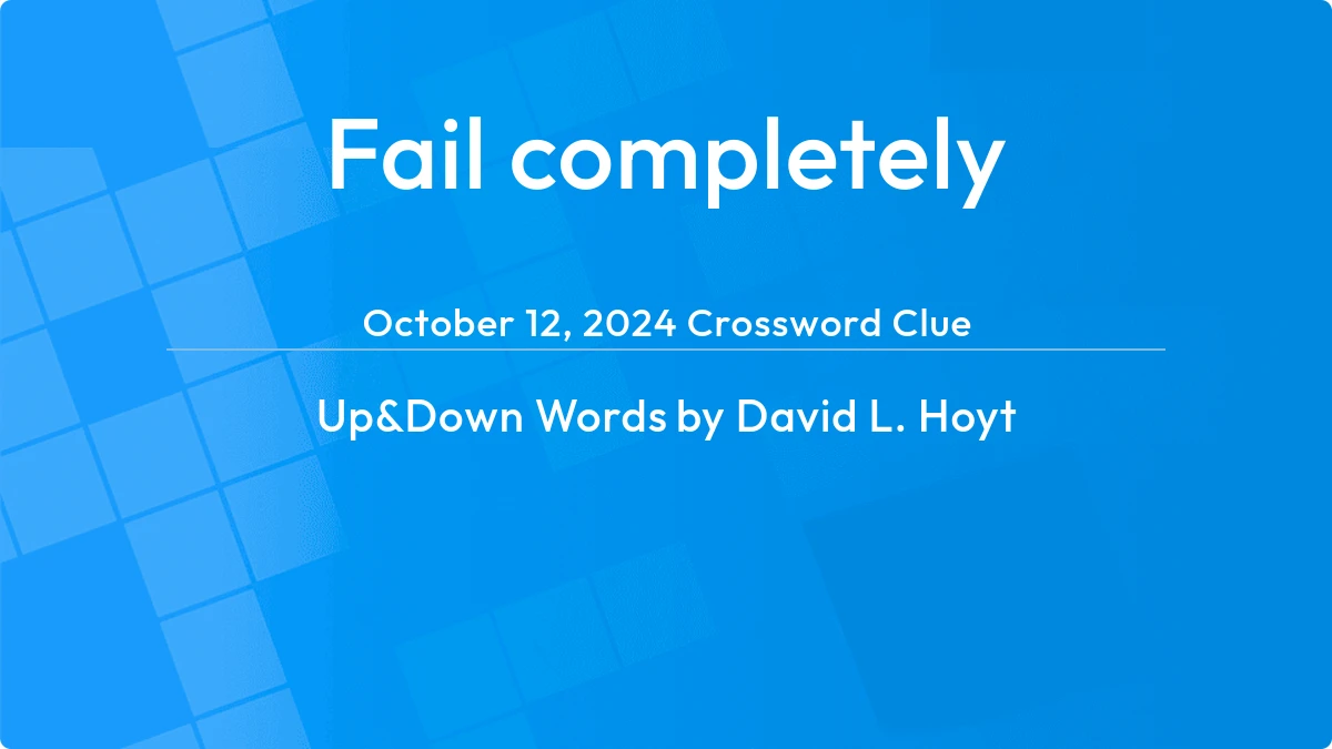 Fail Completely October 12, 2024