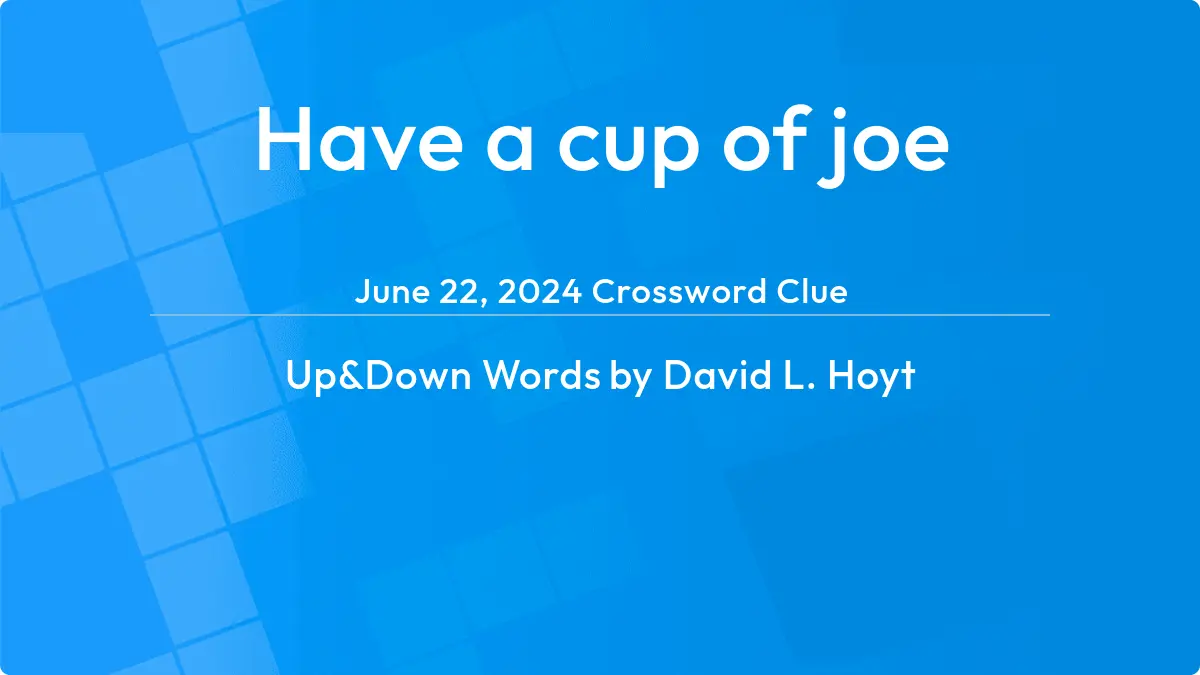 Have A Cup Of Joe June 22, 2024