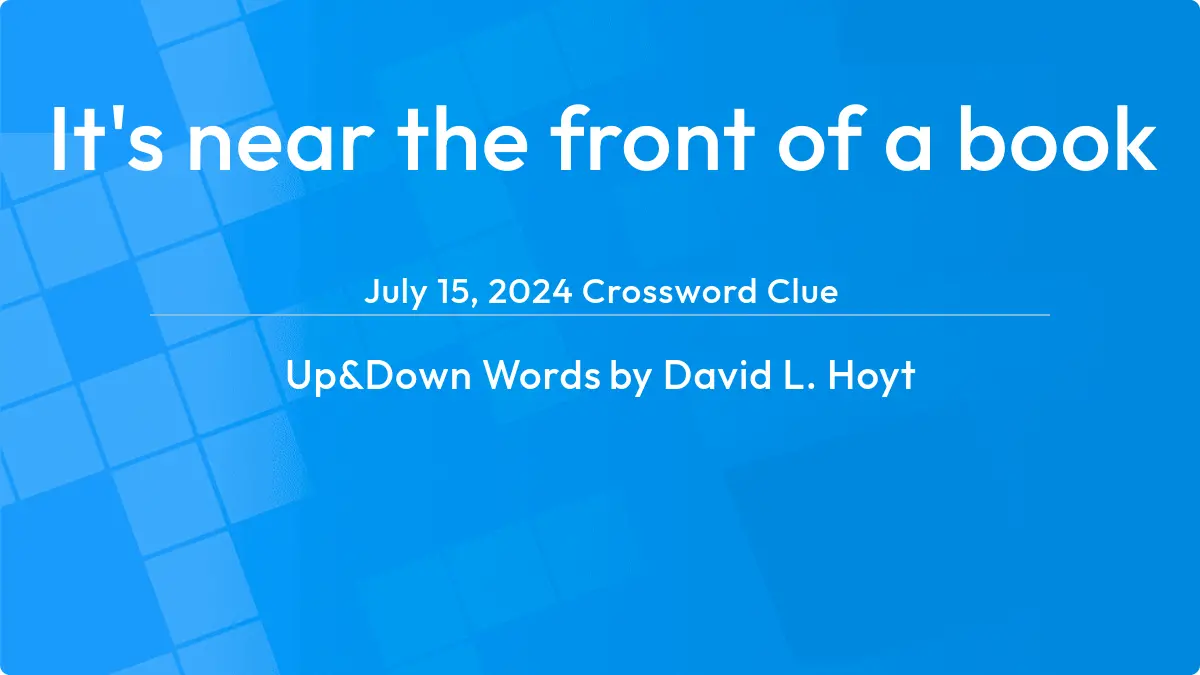 Its Near The Front Of A Book July 15, 2024