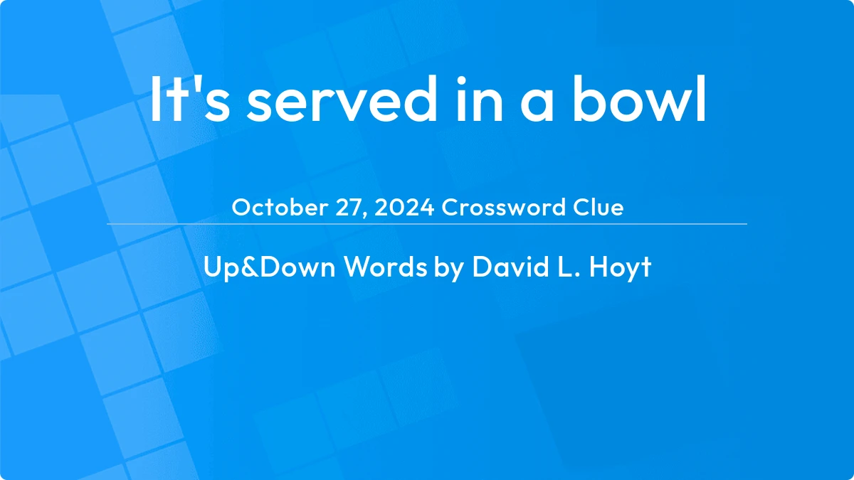Its Served In A Bowl October 27, 2024