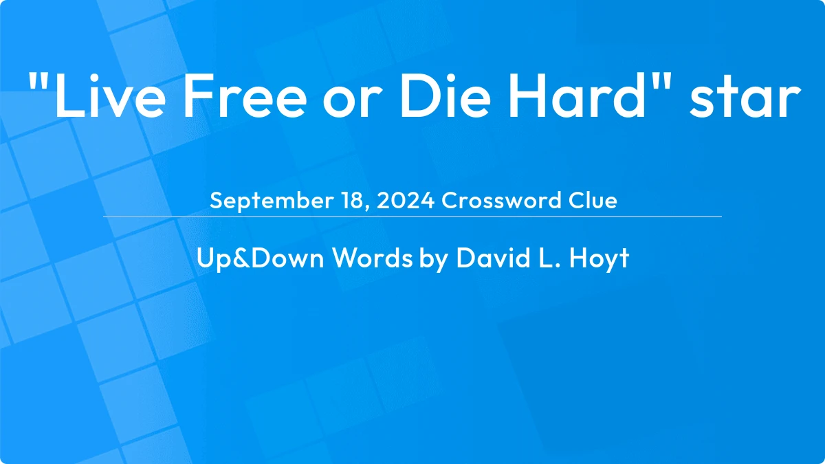 Live Free Or Die Hard Star September 18, 2024