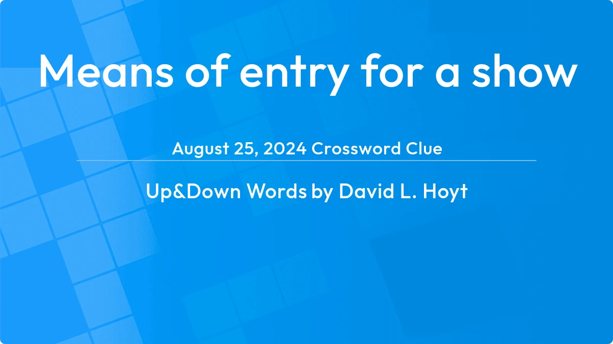 Means Of Entry For A Show August 24, 2024