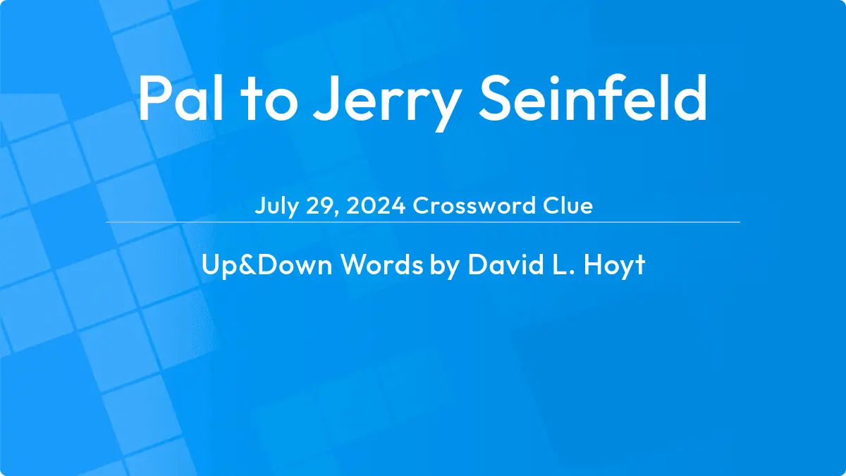 Pal To Jerry Seinfeld July 29, 2024