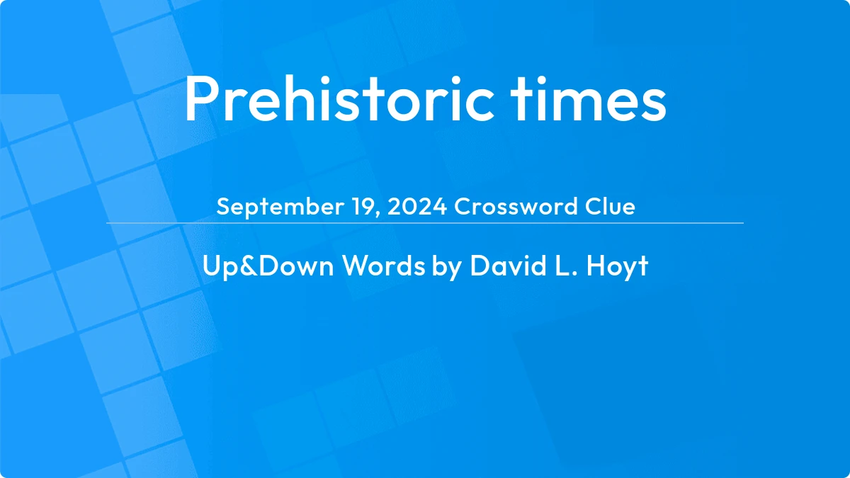 Prehistoric Times September 19, 2024