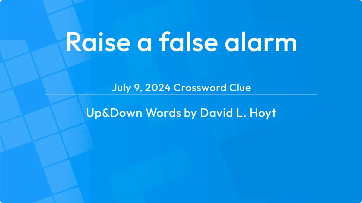 Raise A False Alarm July 9, 2024