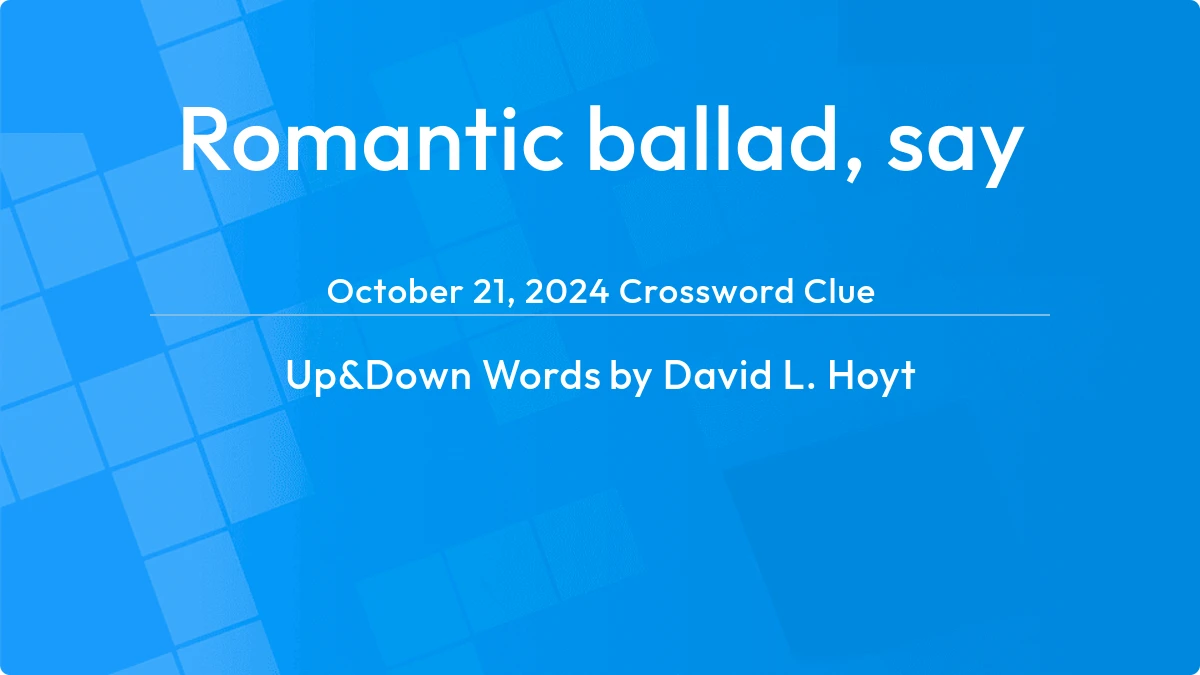 Romantic Ballad Say October 21, 2024