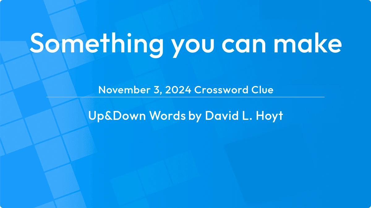 Something You Can Make November 2, 2024