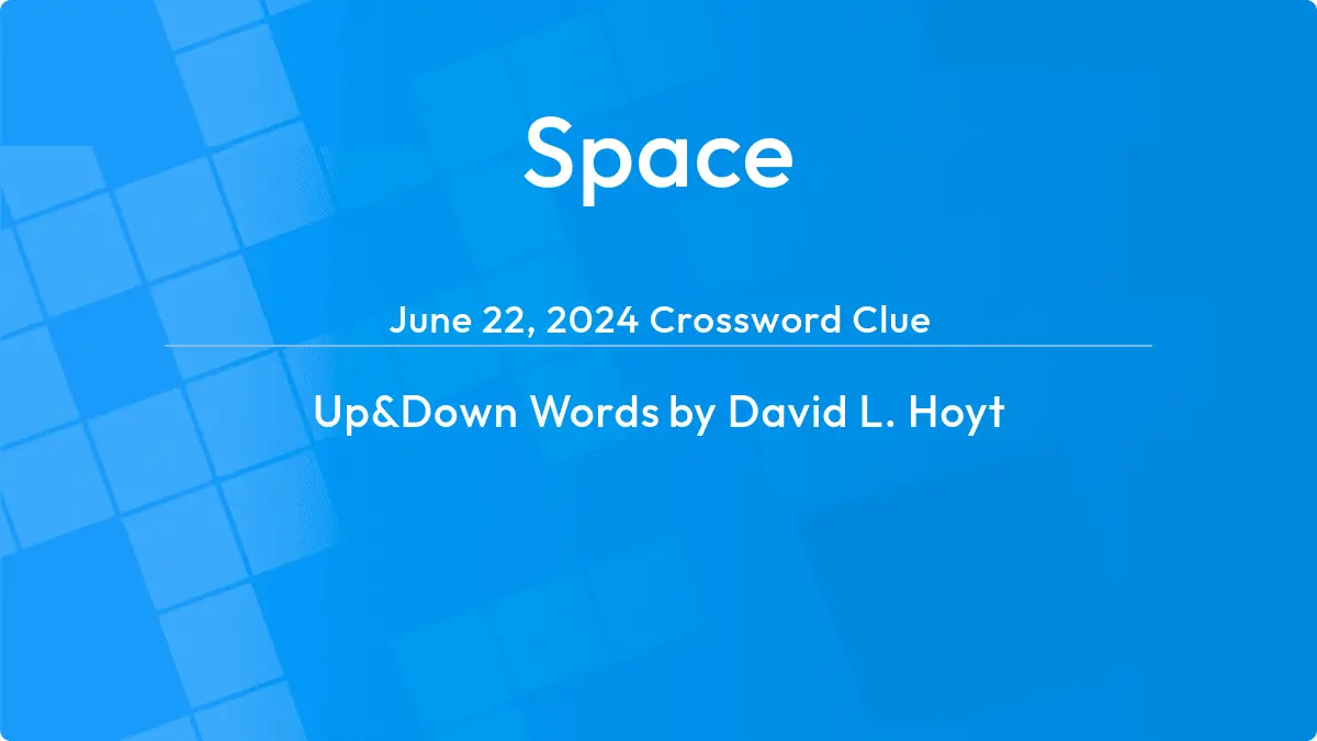 Space Answer Up And Down Words Clue