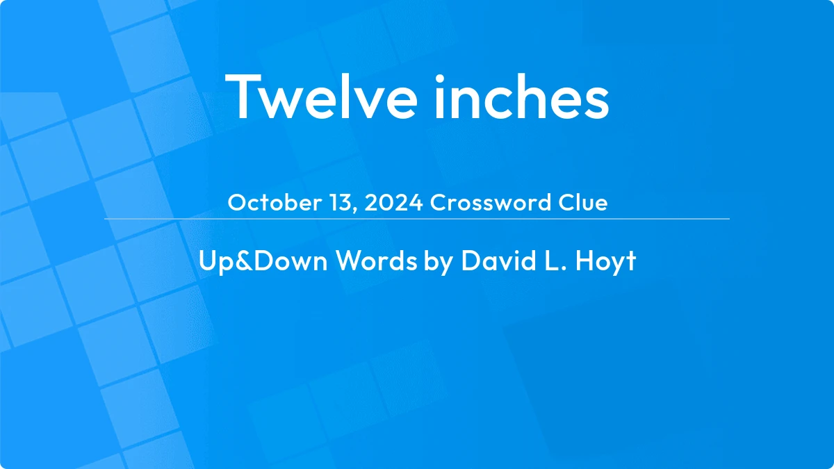 Twelve Inches October 12, 2024