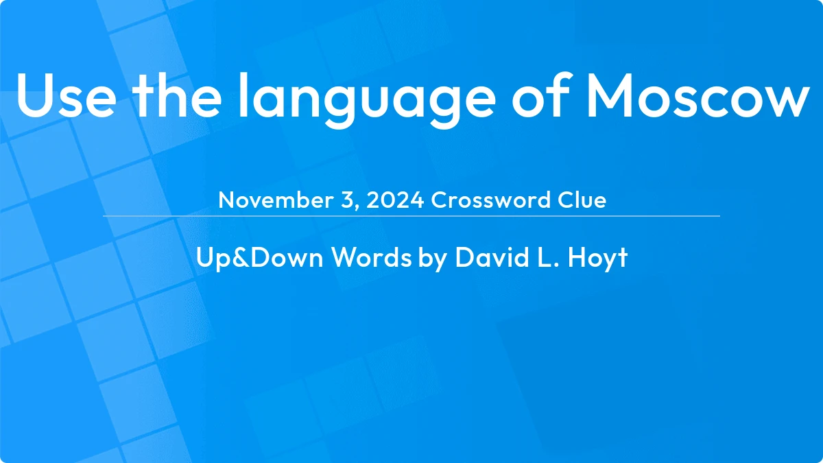 Use The Language Of Moscow November 3, 2024