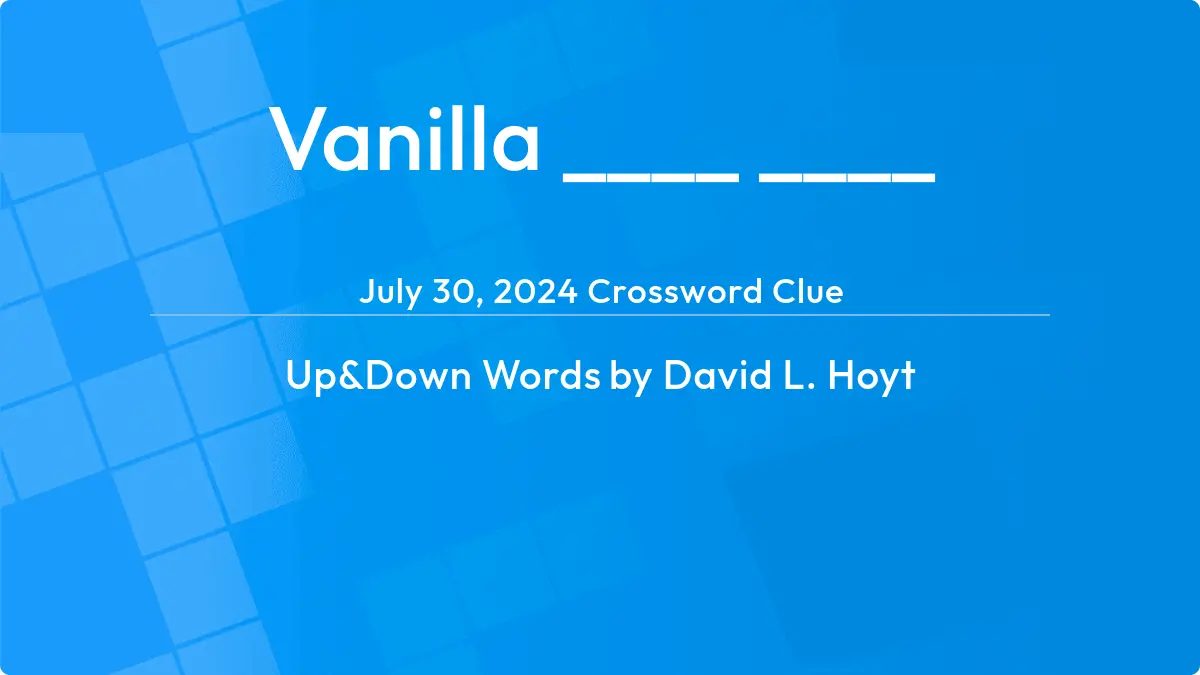 Vanilla ____ ____ July 30, 2024